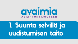 1. Suunta selvillä ja uudistumisen taito