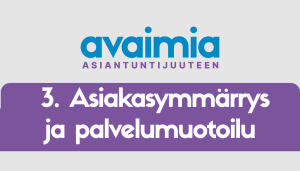 3. Asiakasymmärrys ja palvelumuotoilu
