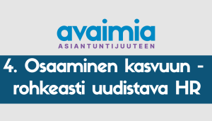 4. Osaaminen kasvuun – rohkeasti uudistava HR